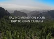 Saving Money on your Trip to Gran Canaria